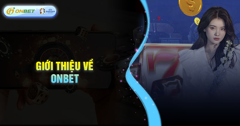 Giới thiệu về cổng game Onbet