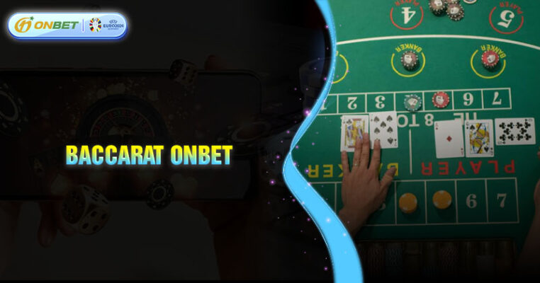 Giới thiệu về game bài Baccarat Onbet