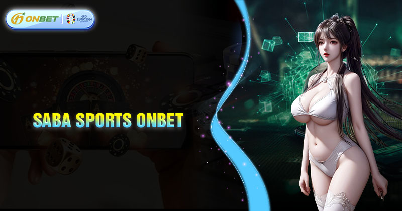 Các loại kèo phổ biến tại Saba Sports Onbet
