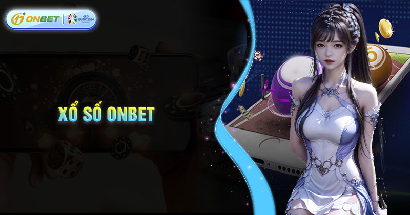 Xổ số onbet - Sân chơi lô đề 1 ăn 99 uy tín hàng đầu